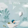 Ik mis je | 9789089674104