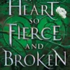 A Heart So Fierce and Broken | 9781408884935