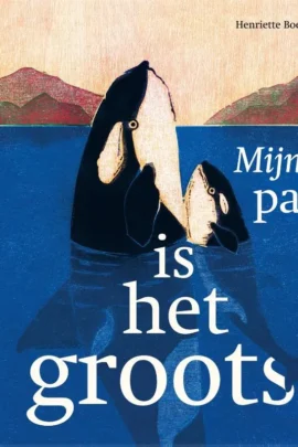 Mijn papa is het grootst