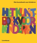 Het kunstboek voor kinderen | 9789047709237