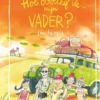 Hoe overleef ik mijn vader? (en hij mij!) | 9789021482415