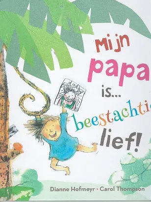 Mijn papa is... beestachtig lief | 9789053416754 Mijn papa is... beestachtig lief
