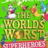 The World's Worst Superheroes | 9780008595227