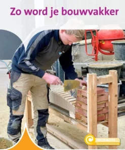 Zo word je bouwvakker