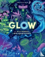 Glow The Wild Wonders of Bioluminescence | 9780500653135 Glow The Wild Wonders of Bioluminescence | 9780500653135