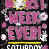 Worst Week Ever! Saturday | 9781398524705 Worst Week Ever! Saturday | 9781398524705