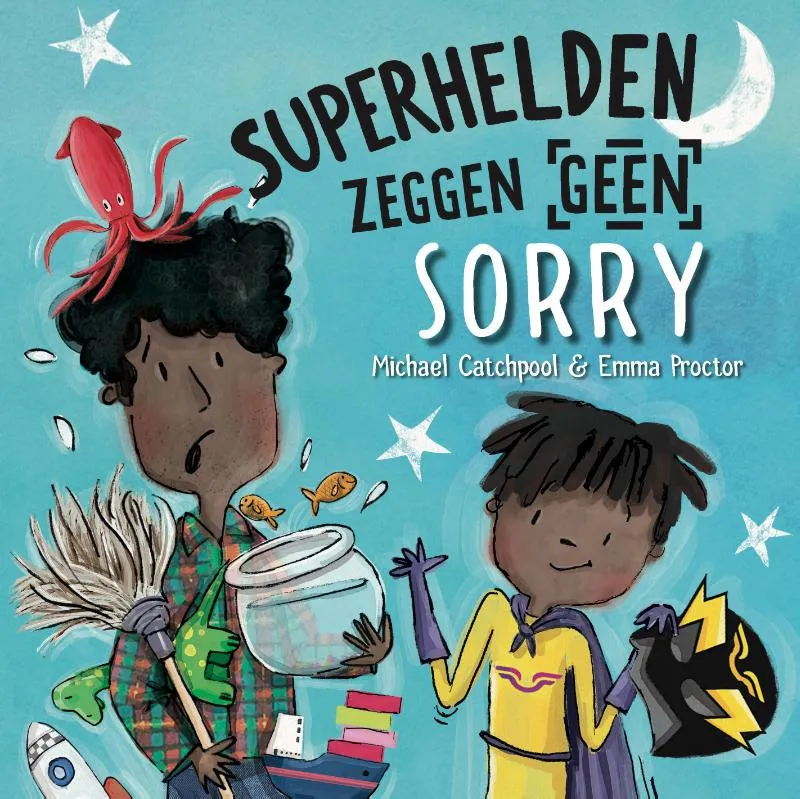 Superhelden zeggen geen sorry | 9789083211725 Superhelden zeggen geen sorry