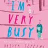 I’m Very Busy - A (Nearly Forgotten) Birthday Book | 9780593872161