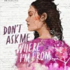 Don't ask me where i'm from | 9781534482753 Don't ask me where i'm from | 9781534482753
