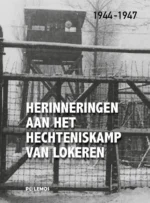 Herinneringen aan het hechteniskamp van Lokeren | 9789493175563 Herinneringen aan het hechteniskamp van Lokeren | 9789493175563