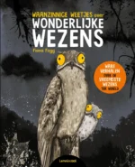 Waanzinnige weetjes over wonderlijke wezens | 9789044829976