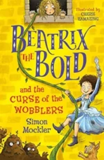 Beatrix the Bold and the Curse of the Wobblers | 9781848127616