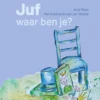 Juf, waar ben je? | 9789493275775