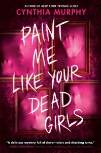 Paint Me Like Your Dead Girls | 9780593805800 Paint Me Like Your Dead Girls