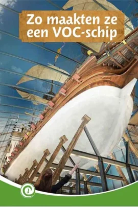 Zo maakten ze een VOC-schip