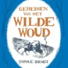 Geheimen van het Wilde Woud | 9789025767242 Geheimen van het Wilde Woud | 9789025767242