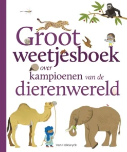 Groot weetjesboek over kampioenen van de dierenwereld