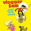 Stuntvlogger Sam en de strijd om de award | 9789021056432