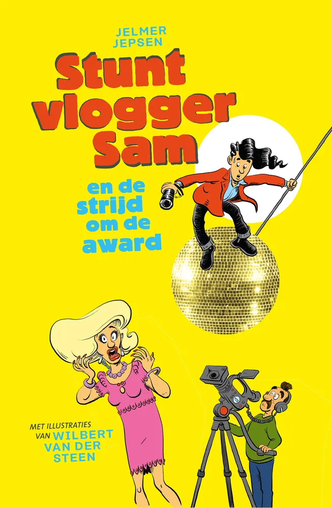 Stuntvlogger Sam en de strijd om de award | 9789021056425 Stuntvlogger Sam en de strijd om de award
