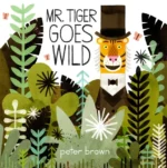 Mr Tiger Goes Wild | 9781509851645