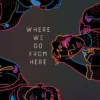 Where We Go From Here | 9781788452304