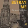 Don't Betray Me - The secret of Amsterdam | 9789463493994
