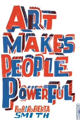 Art Makes People Powerful