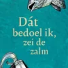 Dát bedoel ik, zei de zalm | 9789020648836