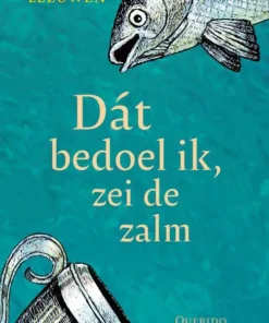 Dát bedoel ik, zei de zalm