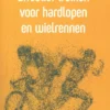 Effectief trainen voor hardlopen en wielrennen | 9789464530445