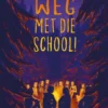 Weg met die school! | 9789025889739 Weg met die school! | 9789025889739