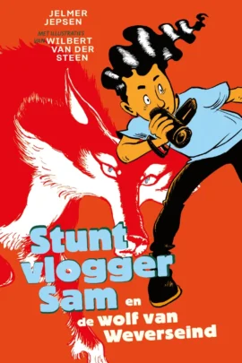 Stuntvlogger Sam en de wolf van Weverseind