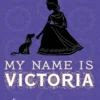 My Name Is Victoria | 9781408882566 My Name Is Victoria | 9781408882566
