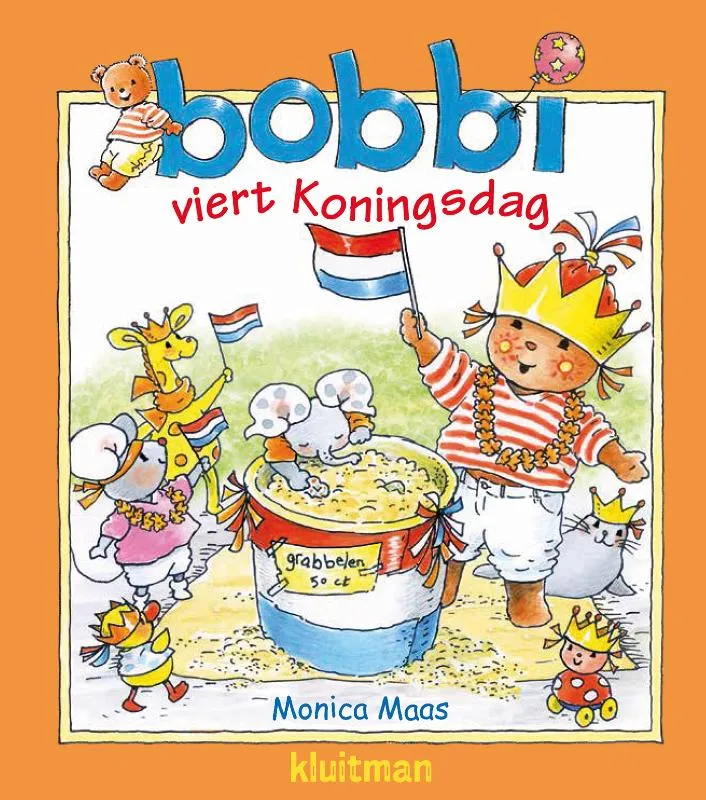 Bobbi viert Koningsdag | 9789020684735 Bobbi viert Koningsdag
