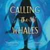 Calling the Whales | 9781800901780 Calling the Whales | 9781800901780