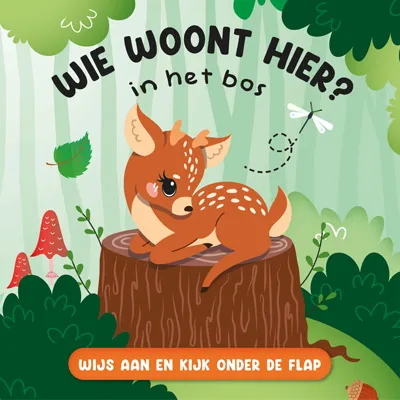 Wie woont hier? In het bos - Wijs aan en kijk onder de flap | 9789463548076 Wie woont hier? In het bos - Wijs aan en kijk onder de flap