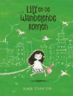 Lily en de wandelende bomen | 9789493007208