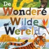 De wondere wilde wereld | 9789401483674