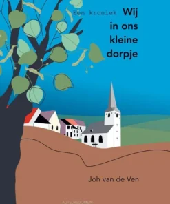 Wij in ons kleine dorpje, een kroniek