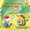 Alle verhalen van Muis en Egel | 9789000398836