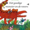 Het goedige monster en de rovers | 9789025870669