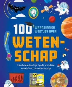 100 waanzinnige weetjes over wetenschap