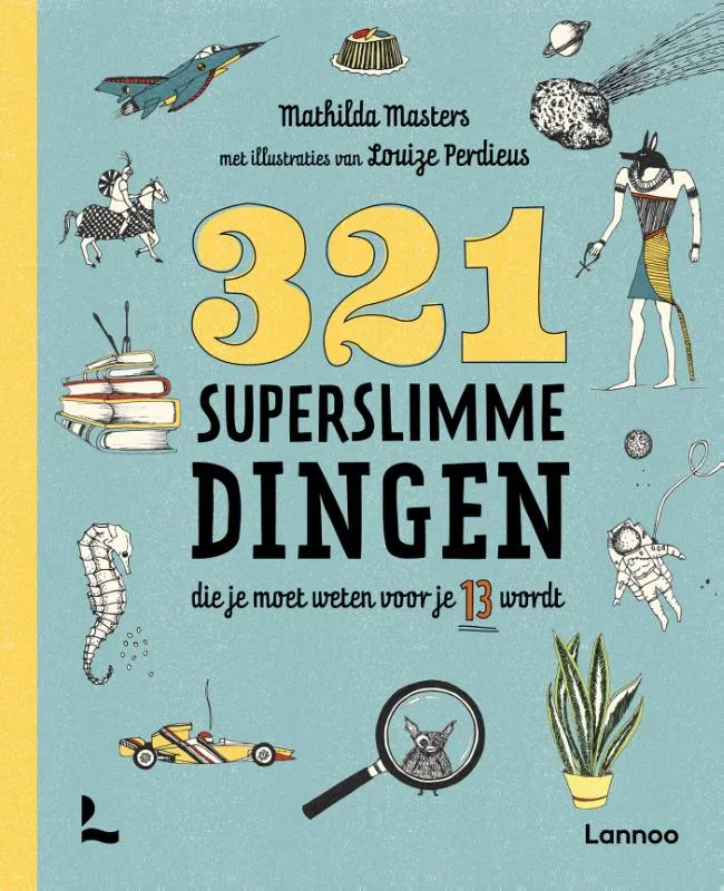 321 superslimme dingen die je moet weten voor je 13 wordt | 9789401441216 321 superslimme dingen die je moet weten voor je 13 wordt