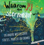 Waarom jij van sterrenstof bent | 9789401460910 Waarom jij van sterrenstof bent | 9789401460910
