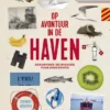 Op avontuur in de haven van Antwerpen-Zeebrugge - Een ontdek- en doeboek voor jong en oud | 9789463889292