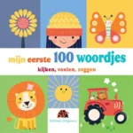 Mijn eerste 100 woordjes - kijken, voelen, zeggen | 9789048322381