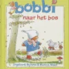 Bobbi naar het bos | 9789020684124 Bobbi naar het bos | 9789020684124