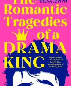 The Romantic Tragedies of a Drama King