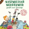 Maximiliaan Modderman geeft een feestje | 9789401473903 Maximiliaan Modderman geeft een feestje | 9789401473903