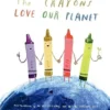 The Crayons Love our Planet | 9780008581428